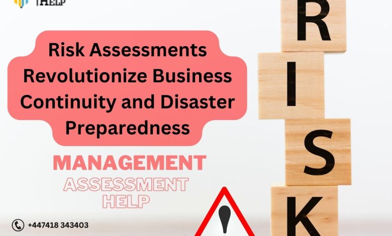 Risk Assessments Revolutionize Business Continuity and Disaster Preparedness by Management Assessment Help